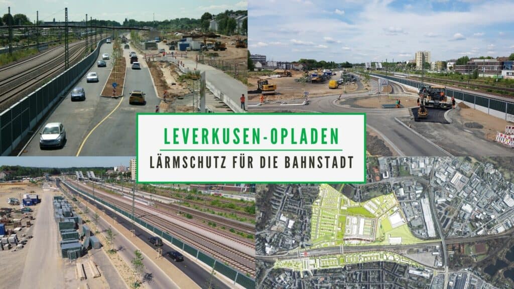 Collage mit Baustellenbildern und Luftaufnahmen zum Lärmschutzprojekt in Leverkusen-Opladen, mit Schriftzug LÄRMSCHUTZ FÜR DIE BAHNSTADT